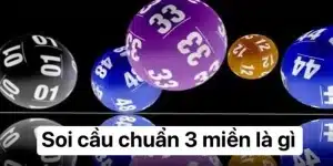 Soi Cầu 3 Miền – Bí Quyết Chọn Số Hiệu Quả Từ Cao Thủ Kinh Nghiệm